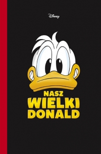 Zapowiedź: „Nasz Wielki Donald” - wyjątkowy album wydany z okazji 90. rocznicy debiutu Donalda