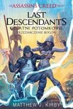 An Assassin’s Creed Series: Last Descendants. Ostatni potomkowie. Przeznaczenie bogów