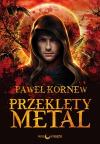 Spotkania autorskie i zbliżająca się przedpremiera powieści „Przeklęty metal” Pawła Kornewa