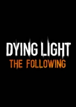 Techland zdradziło szczegóły produkcji &quot;Dying Light: The Following&quot;