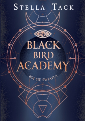 Black Bird Academy Bój się światła