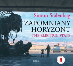 Nowość: Zapomniany horyzont. The Electric State