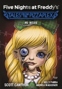 Nexie. Five Nights at Freddy&#039;s. Tales from the Pizzaplex. Tom 6