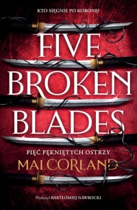 Zapowiedź: Five Broken Blades. Pięć pękniętych ostrzy